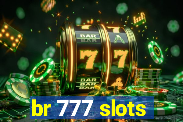 br 777 slots